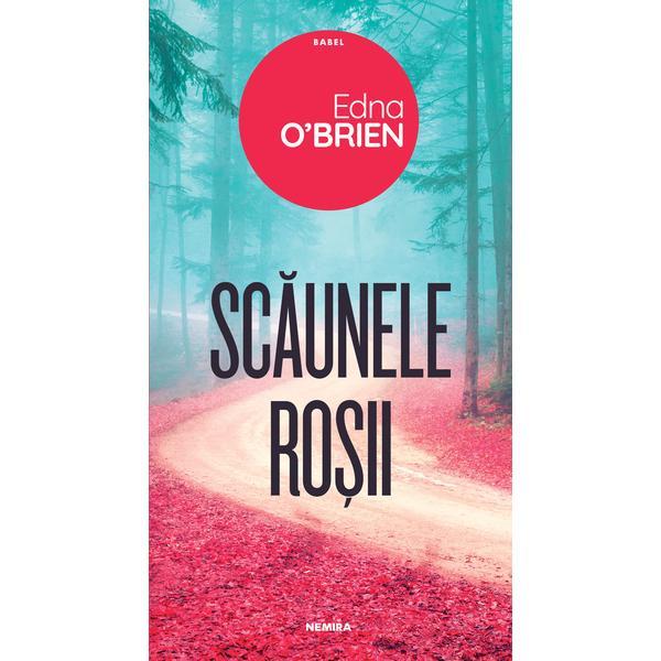 Scaunele rosii - Edna O'Brien, editura Nemira
