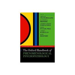 Oxford Handbook of Phenomenological Psychopathology - Giovanni Stanghellini, editura Harbour Books East Ltd
