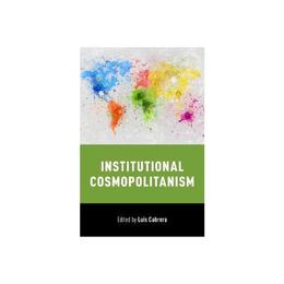 Institutional Cosmopolitanism, editura Oxford University Press Academ
