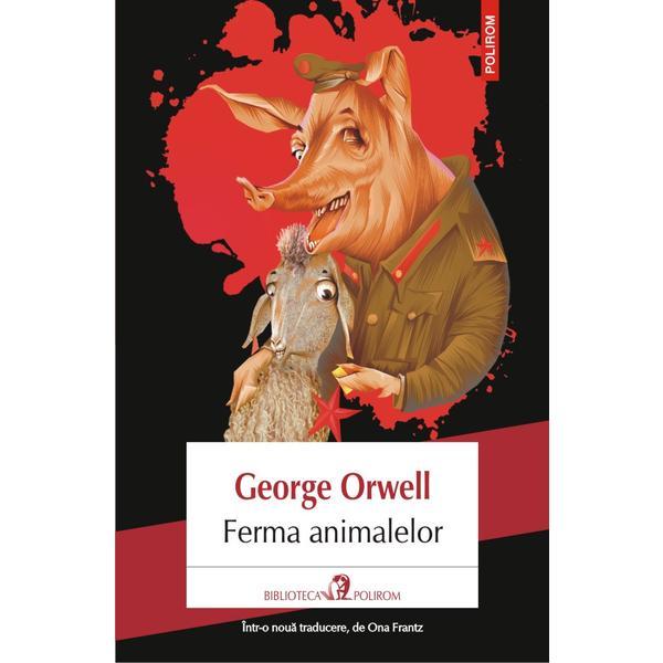 Ferma animalelor ed.2018 - george orwell, editura polirom