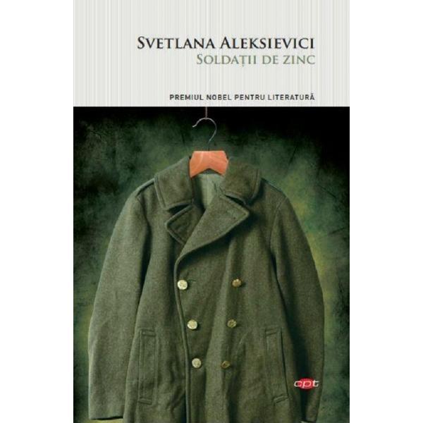Soldatii de zinc - Svetlana Aleksievici, editura Litera