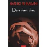 Dans dans dans - Haruki Murakami, editura Polirom