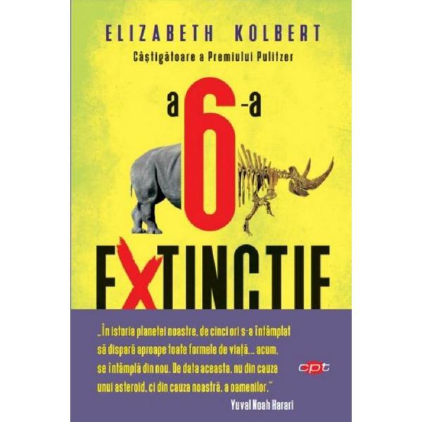 A 6-a extinctie - Elizabeth Kolbert, editura Litera
