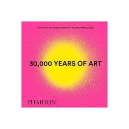 30,000 Years of Art, editura Phaidon Press
