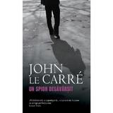 Un spion desavarsit - John Le Carre, editura Rao
