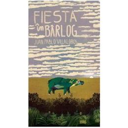 Fiesta in barlog - Juan Pablo Villalobos, editura Curtea Veche