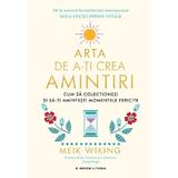 Arta de a-ti crea amintiri - Meik Wiking, editura Litera