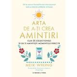 Arta de a-ti crea amintiri - Meik Wiking, editura Litera