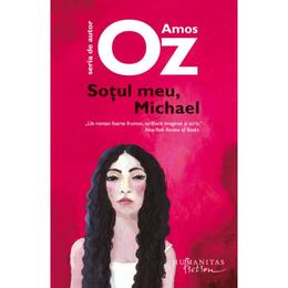 Sotul meu, michael - amos oz, editura humanitas