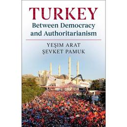 Turkey between Democracy and Authoritarianism - Ye?im Arat, editura Michael O'mara Books