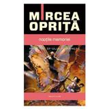 Noptile memoriei - Mircea Oprita, editura Nemira