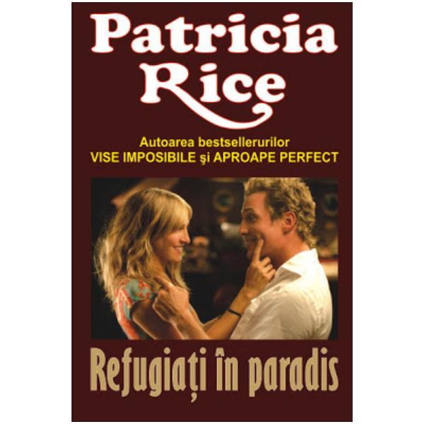 Refugiati in paradis - patricia rice, editura orizonturi