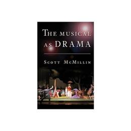 Musical as Drama - Scott McMillin, editura Michael O'mara Books