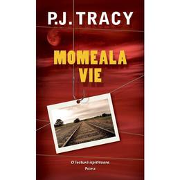 Momeala vie - p.j. tracy, editura rao