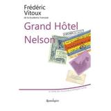Grand Hotel Nelson - Frederic Vitoux, editura Spandugino