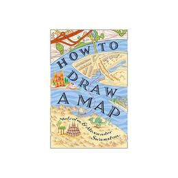 How to Draw a Map - Malcolm Swanston, editura Conran Octopus