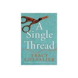 Single Thread - Tracy Chevalier, editura Conran Octopus