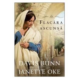 Flacara Ascunsa - Davis Bunn, Janette Oke, editura Casa Cartii