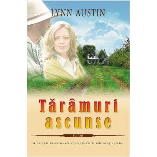 Taramuri Ascunse - Lynn Austin, editura Casa Cartii