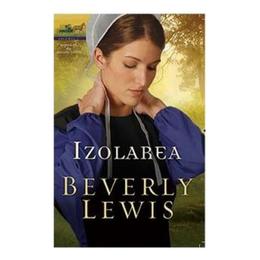 Izolarea - beverly lewis, editura casa cartii