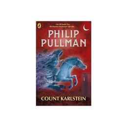 Count Karlstein - Philip Pullman, editura Michael O'mara Books