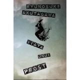 Viata unui prost - Ryunosuke Akutagawa, editura Curtea Veche