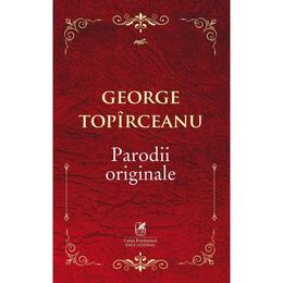 Parodii originale - George Topirceanu, editura Cartea Romaneasca