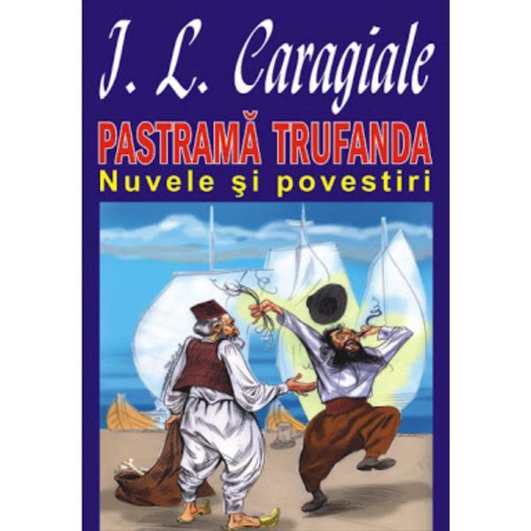 Pastrama trufanda - i.l. caragiale, editura orizonturi