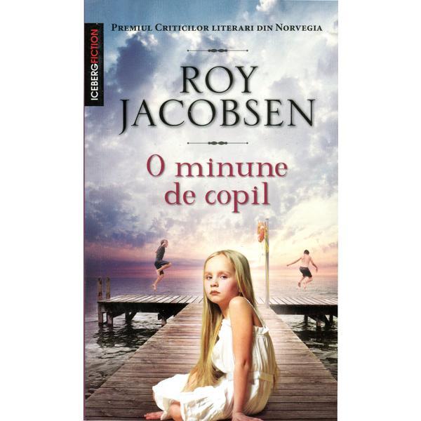O minune de copil - roy jacobsen, editura rao