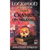 Craniul din biblioteca vol.2  Din seria Lockwood si asociatiI- Jonathan Stroud, editura Rao