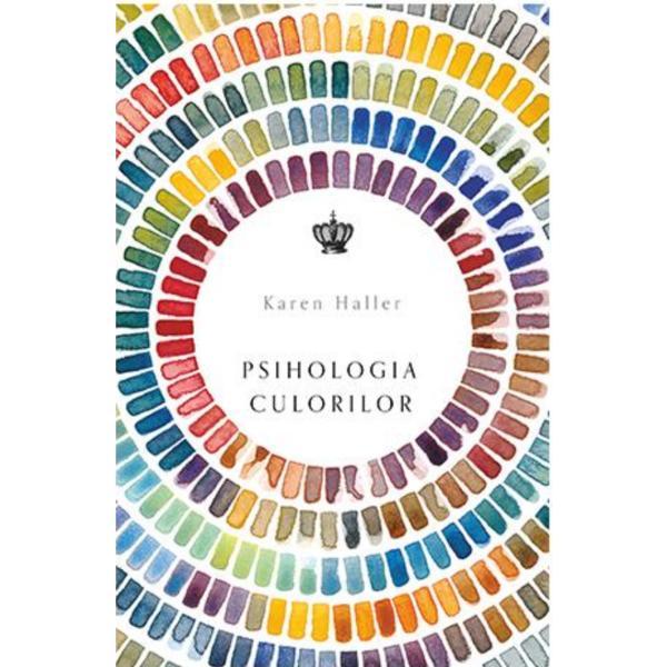 Psihologia culorilor - Karen Haller, editura Baroque Books & Arts