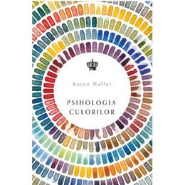 Baroque Books & Arts Psihologia culorilor - karen haller, editura baroque books & arts
