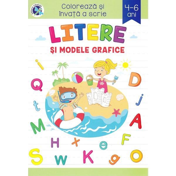 Litere si modele grafice. Coloreaza si invata a scrie - Sveta Albu, editura Libelula