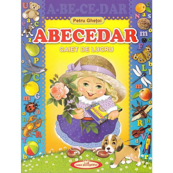Abecedar. caiet de lucru - petru ghetoi, editura casa povestilor
