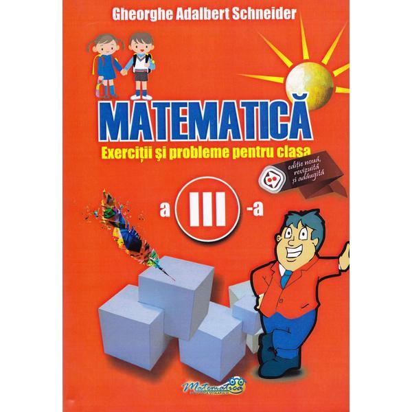 Matematica - Clasa 3 - Exercitii si probleme - Gheorghe Adalbert Schneider, editura Hyperion