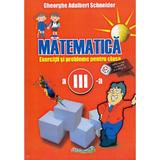 Matematica - Clasa 3 - Exercitii si probleme - Gheorghe Adalbert Schneider, editura Hyperion