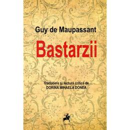 Bastarzii - Guy De Maupassant, editura Tracus Arte