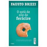 O Suta De Zile De Fericire - Fausto Brizzi, editura Trei