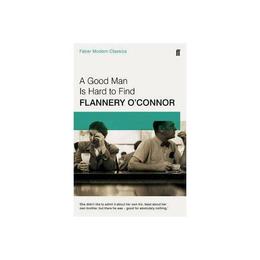 Good Man is Hard to Find - Flannery OConnor, editura Penguin Popular Classics