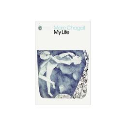 My Life - Marc Chagall, editura Penguin Popular Classics