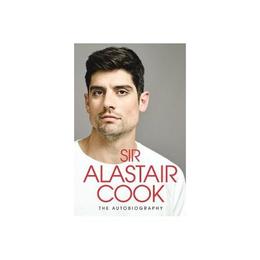 Autobiography - Sir Alastair Cook