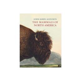 Mammals of North America - John James Audubon, editura Penguin Popular Classics