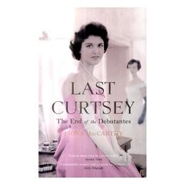 Last Curtsey - Fiona MacCarthy, editura Michael O'mara Books