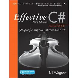 Effective C# (Covers C# 6.0), (includes Content Update Progr - Bill Wagner, editura Michael O'mara Books
