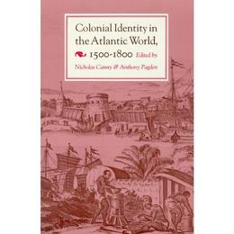 Colonial Identity in the Atlantic World, 1500-1800 - Nicholas Canny, editura Michael O'mara Books