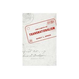 Limits of Transnationalism - Nancy L Green, editura Lund Humphries Publishers Ltd