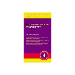 Oxford Handbook of Psychiatry - David Semple, editura Pearson Higher Education