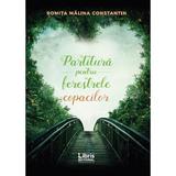 Partitura pentru ferestrele copacilor - Romita Malina Constantin, editura Libris Editorial