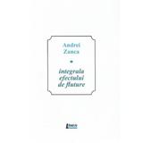 Integrala efectului de fluture - Andrei Zanca, editura Limes