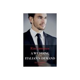 Wedding At The Italian's Demand, editura Harlequin Mills & Boon